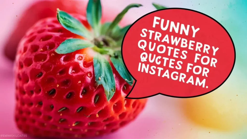  Funny Strawberry Quotes for Instagram