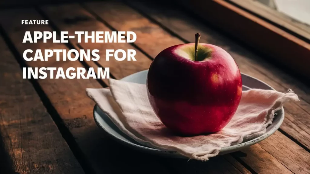  Apple-Themed Captions for Instagram