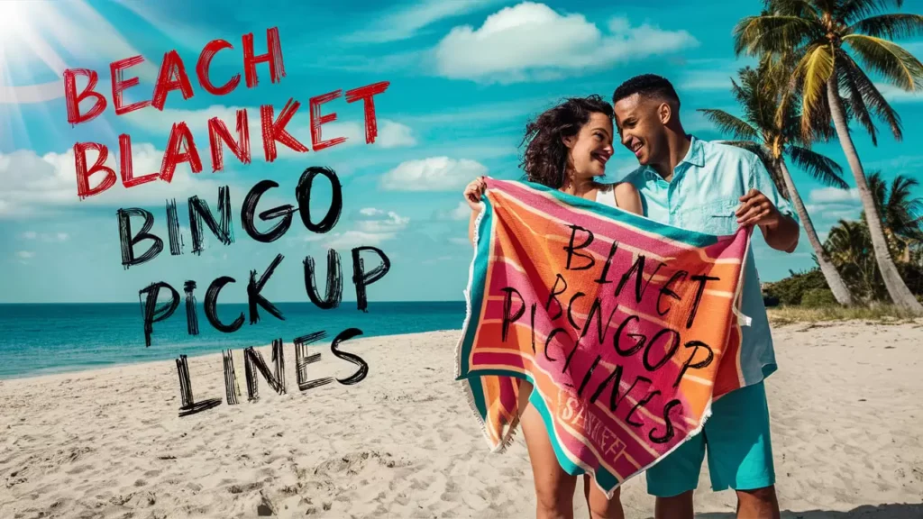 Beach Blanket Bingo Pick Up Lines