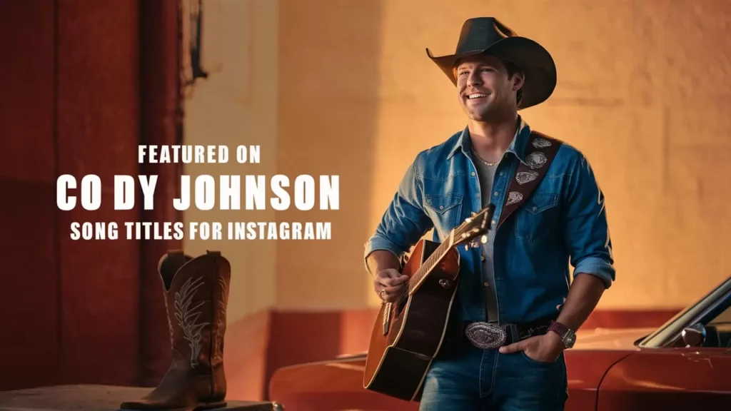  Cody Johnson Song Titles for Instagram 