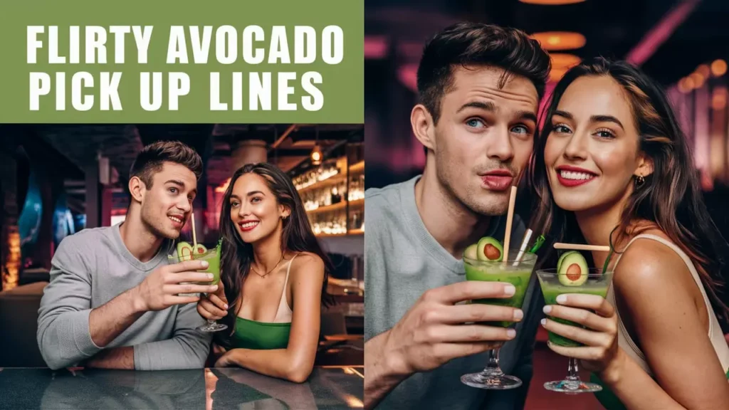 Flirty Avocado Pick Up Lines