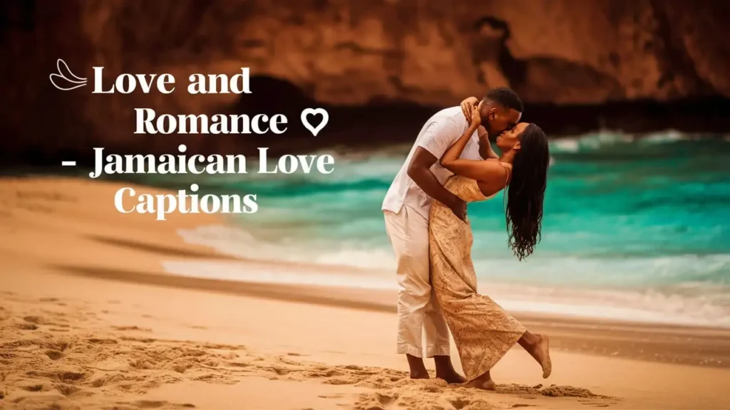 Love and Romance Jamaican Love Captions