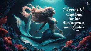 Mermaid Captions For Instagram And Quotes