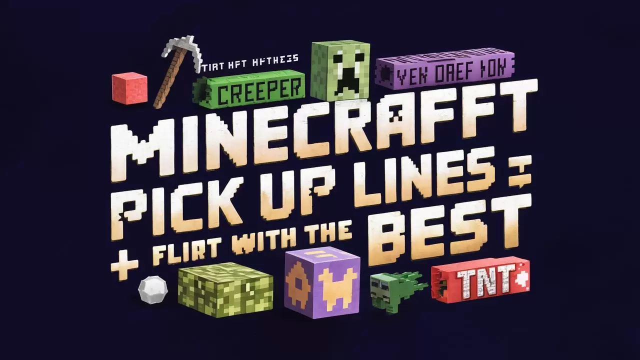 Minecraft Pick Up Lines