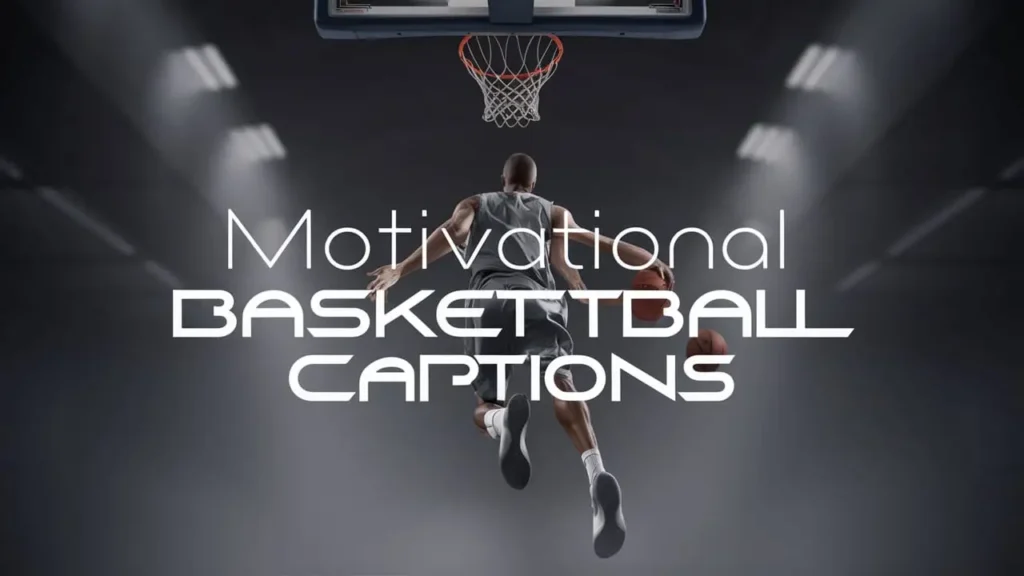 Motivational Basketball Captions