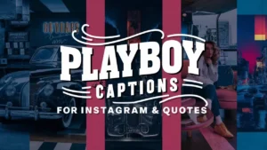 Playboy Captions For Instagram & Quotes