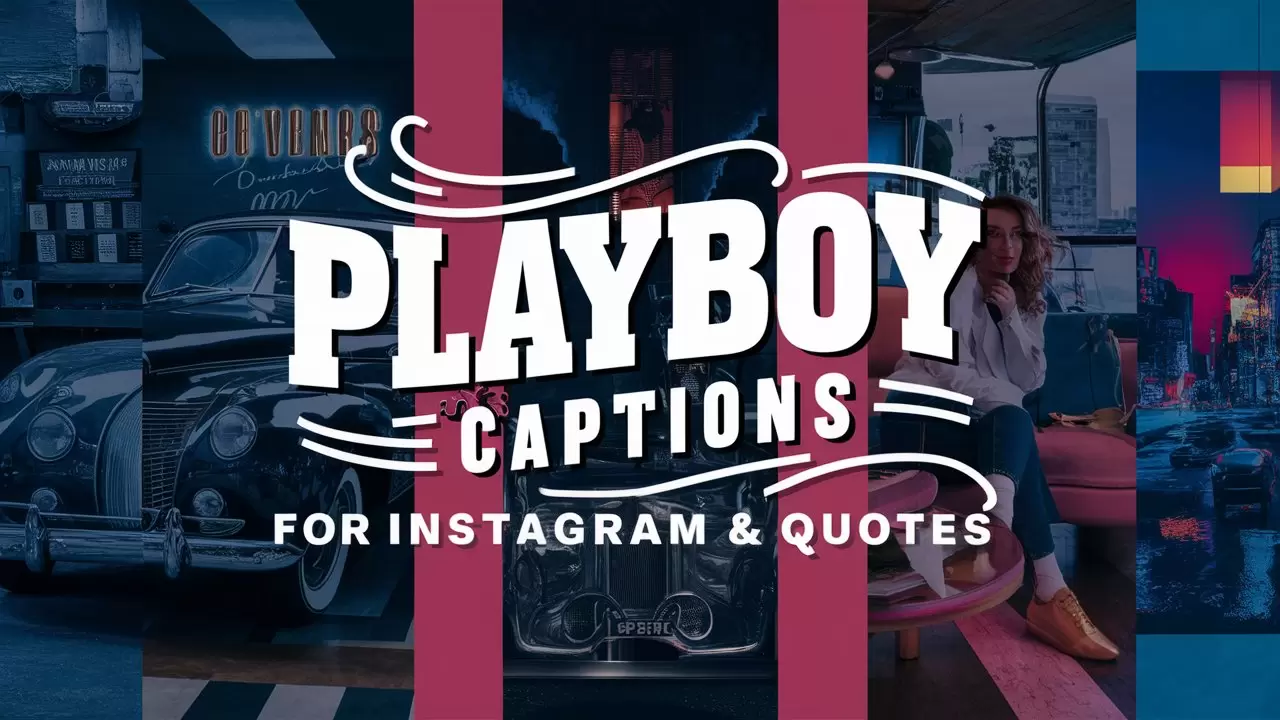 Playboy Captions For Instagram & Quotes