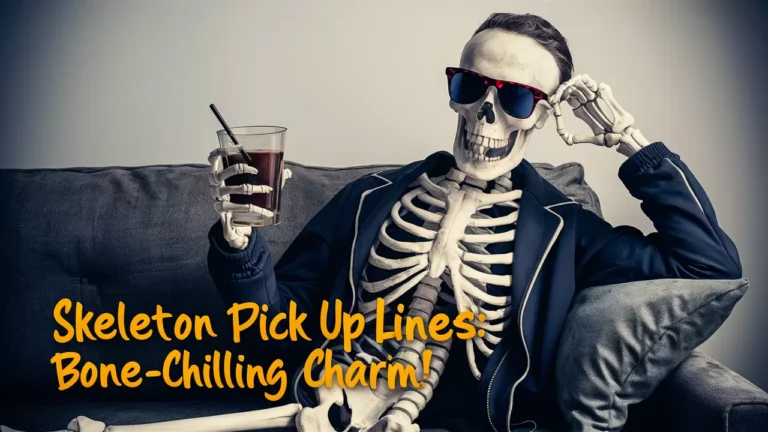 Skeleton Pick Up Lines: Bone-Chilling Charm!