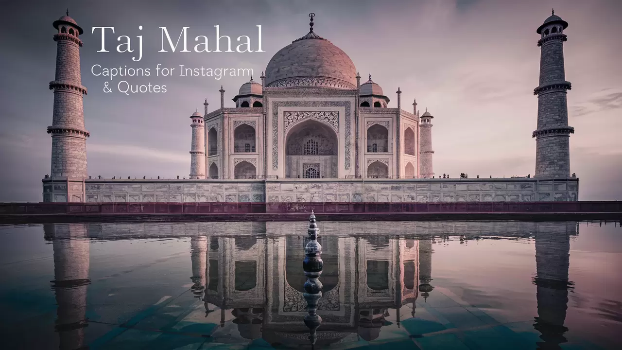 Taj Mahal Captions For Instagram & Quotes