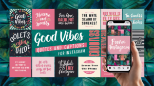 Good Vibes Quotes and Captions for Instagram