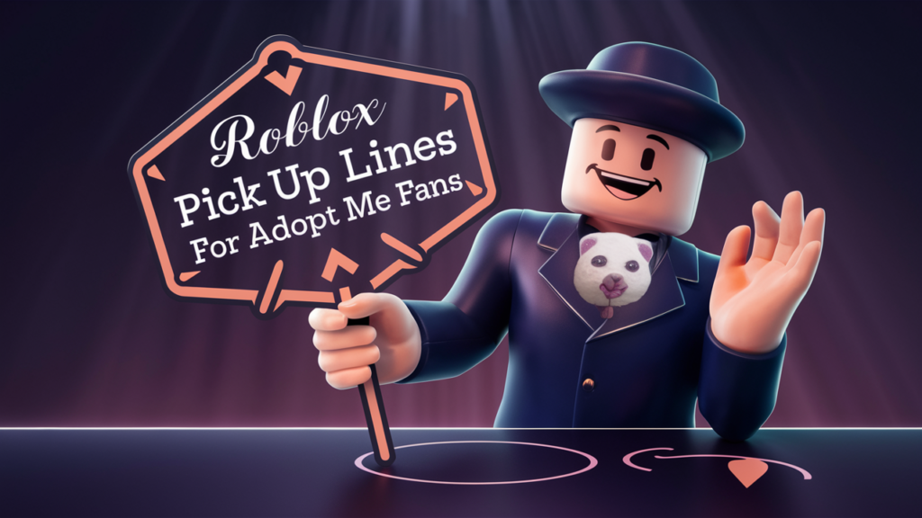 Roblox Pick Up Lines for Adopt Me Fans