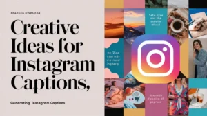 Creative Ideas for Your Instagram Captions