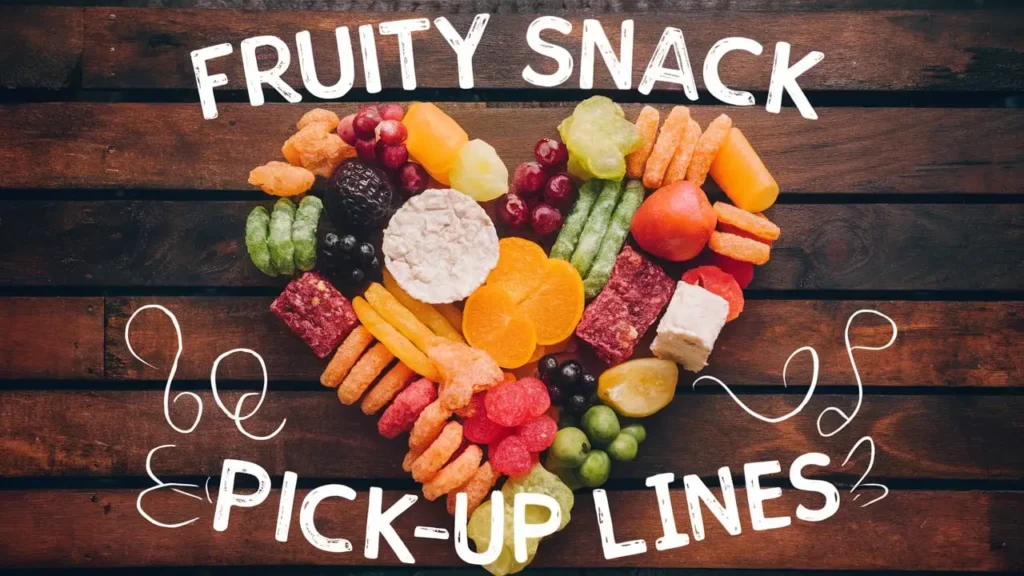 Fruity Snack Pick-Up Lines