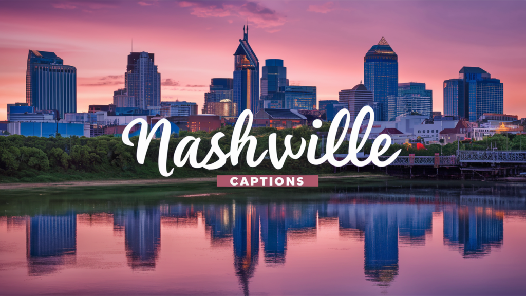 Southern Charm: Best Nashville Captions for Instagram