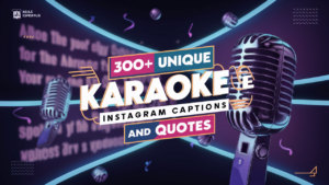 Unique Karaoke Instagram Captions and Quotes