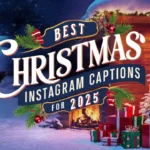 Best Christmas Instagram Captions for 2025